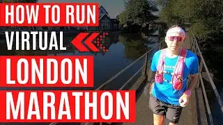 How To Run A Virtual Marathon | London Marathon Virtual 40th Race 2020