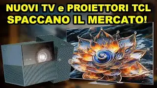 TCL SPACCA il MERCATO con i NUOVI SMART TV e PROIETTORI 2025! (i migliori per qualità/prezzo)