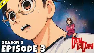 Dandadan Season 5 Episode 3 Explained In Hindi