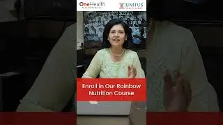 Rainbow Nutrition Course | Unitus OneHealth Academy by Dr. Shikha Sharma