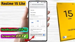 realme 15 lite notification aane par screen on ho jati hai, realme 15 lite wake screen notification