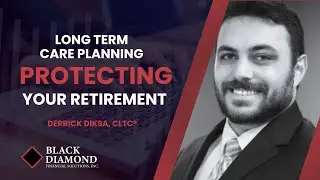 Long Term Care Planning: Protecting Your Retirement