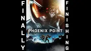 Finally Finishing: Phoenix Point #14 - Rescue & Recover