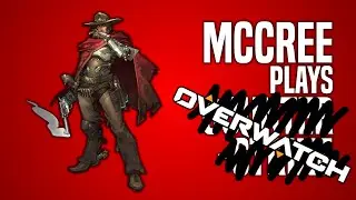 McCree Plays Overwatch