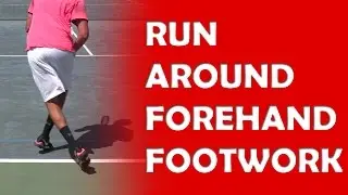 Run Around Forehand Footwork | RUN AROUND FOREHAND
