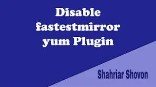 Disable fastestmirror yum Plugin on Fedora/RHEL 7/CentOS 7