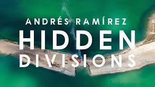 Andrés Ramírez: Hidden Divisions