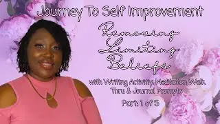 Journey To Self-Improvement-Removing Limiting Beliefs with Writing Activity & Journal Prompts #1