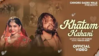 Khatam Kahani  | Keshav Sharma | Gp Gaurav | Latest Haryanvi Songs 2025