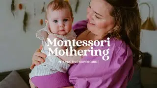 Learn how to Montessori like a Mother!