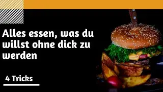 Mit diesen 4 Tricks kannst du ALLES essen ohne dick zu werden!