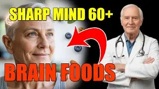 Sharp Mind After 60: 10 Foods to Support Memory & Focus