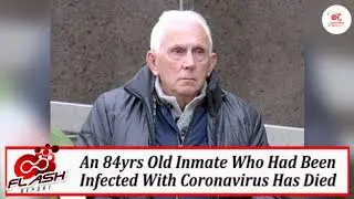 Man, 84, becomes First Prisoner to Die After Contracting Coronavirus