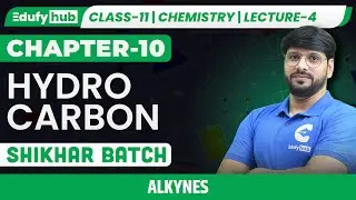 💡Hydrocarbon | Alkynes | Lecture-4 | Class 11 Chemistry | Shikhar Batch
