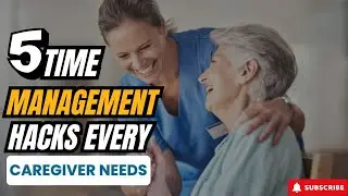 Time Management for Caregivers: 5 Hacks That Actually Work