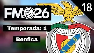 Football Manager 2026 com o BENFICA: T1 &ndash; EP18