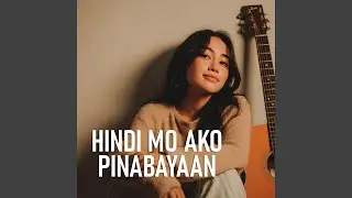 Hindi Mo Ako Pinabayaan