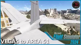 Microsoft Flight Simulator 2024 - Las Vegas to Area 51 (F/A18 Superhornet)