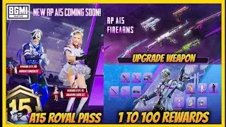 🔥BGMI A15 ROYAL PASS 1 TO 100 REWARDS - UPGRADE WEAPON AND OUTFITS IN 4.0 UPDATE