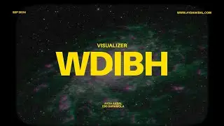 WDIBH (Visualizer) - Ayda Akbal feat. Ebs Daramola