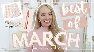 * BEST OF* March 💗 Current Fashion, Beauty, and Lifestyle Favorites