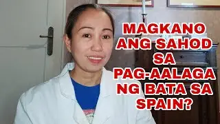 MAGKANO ANG SAHOD SA PAG-AALAGA NG BATA SA SPAIN? || MADEL DELOS REYES || SUBSCRIBE