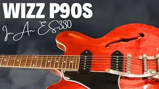 Wizz P90's In My Gibson ES-330...My Favourite Recorded Tones So Far?!