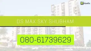 DS Max Sky Shubham - 2 & 3 BHK Homes in Bangalore | Dwello