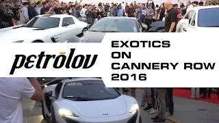 Exotics on Cannery Row 2016 in 4K | Petrolov