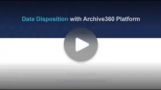 Smart Data Disposition: Reduce Risk, Cut Costs, Stay Compliant | Archive360 Overview