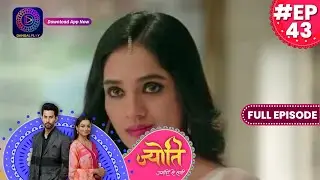 Jyoti Umeedon Se Saji | 9 July  2023 Full Episode 43 | ज्योति उम्मीदों से सजी | Dangal TV