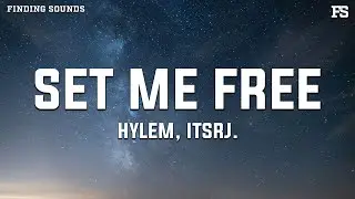 HYLEM & itsRJ. - SET ME FREE (Lyrics)