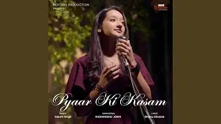 Pyaar Ki Kasam (feat. Sakshi Singh)