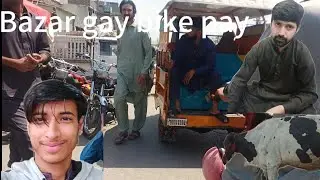 Bazar gay bike pay or Khan ka Saman bi lay raja Bazar say /23/04/2024../