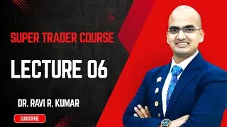 📊Lecture 6 Power of Wick Ravi R Kumar &ndash; Super Trader Course