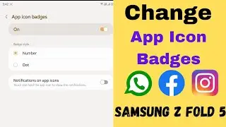 How to Enable or Disable App Icon Badges on Samsung Z Fold 5 | Change App Icon Badge Style