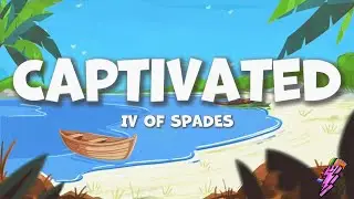 IV OF SPADES - Captivated (Lyrics)