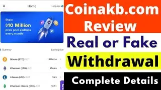 Coinakb Real or Fake |  Coinakb Review | Coinakb.com Reality | Coinakb Earn Money Online | Scam