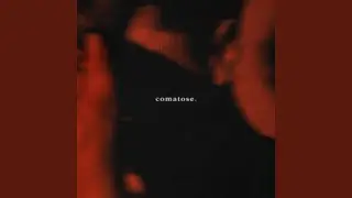 Comatose.
