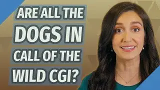 Are all the dogs in Call of the Wild CGI?