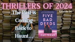 Thrillers of 2024 Book Review Episode 04: Five Bad Deeds
