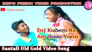 New Santali Old Gold Video Song।।Enj Kudem Re Am Basa Yana।।2022