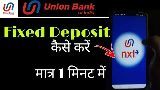 🔴UNION Bank Fixed Deposit | यूनियन बैंक में Fixed Deposit  कैसे करें | Union Bank Open Fixed Deposit