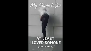 At Least I Loved Someone &ndash; Official Lyric Video | Emotional Love Song 2025