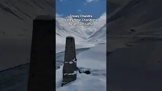 ❄️ &ldquo;Snowy Chandra River Valley 🏔️ | Magical Winter Views of Chandratal, Spiti&ndash;Lahaul&rdquo; #shorts #spiti