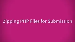 Zipping PHP Files for Submission