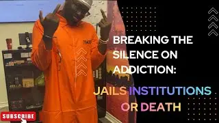 Breaking the Silence on Addiction: Jails, Institutions, or Death
