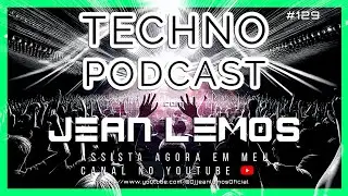 Techno Podcast #129  By Jean Lemos [Studio Mix] #technopodcast #technomusic #rawtechno
