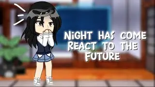 Night has come reacts to the future|| 2x speed || Gacha Club