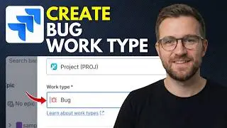 How to create a Bug work type in Jira (Step By Step 2026)